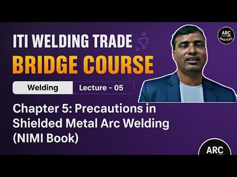 ITI Welder Theory | Chapter 5 SMAW Precautions | हिंदी में पूरा समझें