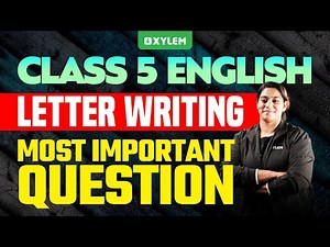 Class 5 English | Letter Writing - Most Important Question ! | Xylem Class 5