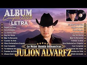 Julion Alvarez Mix Exitos 2026 🎶 Las Más Escuchadas - Julion Alvarez Álbum Completo Más Popular
