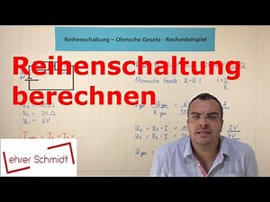 Reihenschaltung berechnen - Gesamtwiderstand - Teilspannungen | Physik - Elektrizität