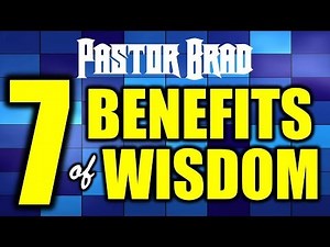 7 Benefits of Godly Wisdom—Proverbs 3:16-18--Pastor Brad Windlan