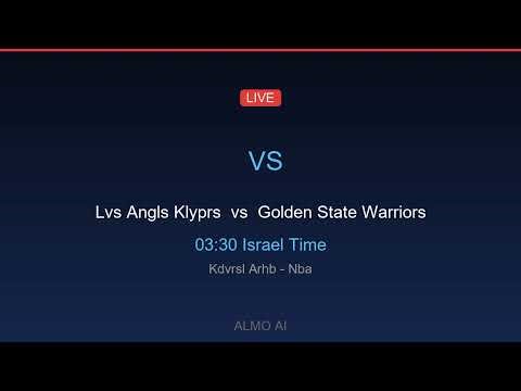 לוס אנג'לס קליפרס נגד גולדן סטייט ווריירס | Lvs Angls Klyprs vs Golden State Warriors | כדורסל ארה"ב