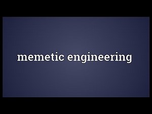 Memetic engineering Meaning