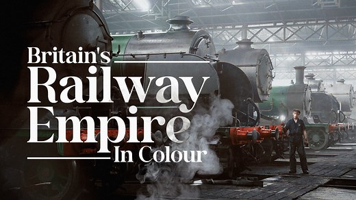 Britain's Railway Empire In Colour - Apple TV