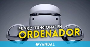 Las PlayStation VR2 sí funcionan en PC, aunque solo pueden usarse de segundo monitor