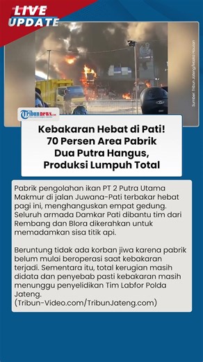 Kebakaran Hebat di Pati! 70% Area Pabrik Pengolahan Ikan Dua Putra Hangus Dilalap Api!