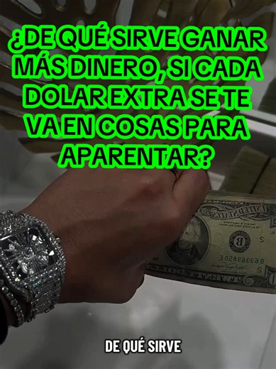 ¿DE QUÉ SIRVE GANAR MÁS DINERO, SI CADA DOLAR EXTRA SE TE VA EN COSAS PARA Aparentar? 💵💵💵 #dinero #dinerointeligente #gastos #educacionfinanciera #finanzaspersonales