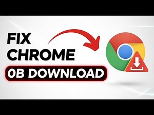 How To Fix Google Chrome Download 0 Bs
