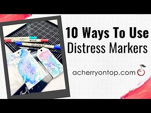 10 Ways To Use Distress Markers
