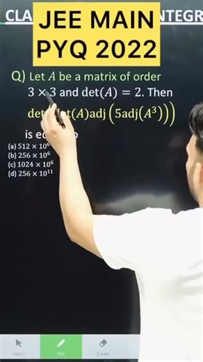 Shivang Gupta on Instagram: "JEE MAINS 2022 ( 28 June – SHIFT 1 ) Q) Let 𝐴 be a matrix of order 3×3 and det(𝐴)=2. Then det(det(𝐴)adj(5adj(𝐴^3 ))) is equal to (a) 512×10^6(b) 256×10^6(c) 1024×10^6(d) 256×10^11 jee advanced Matrix and Determinants question jee advanced maths solution jee advanced 2025 paper solution jee advanced maths channel jee advanced mathematics questions jee advanced mathematics questions jee advanced 2025 paper solution jee advanced maths paper solving complete maths fo