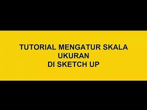 Tutorial SketchUp Mengatur Skala Ukuran (dimension)