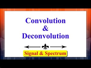 What are convolution and deconvolution? | Signal & Spectrum | Signal Processing