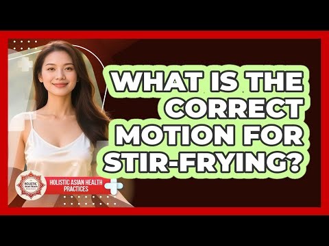 What is the correct motion for stir-frying?