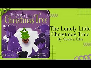 🎄 Kids Book Read Aloud for WINTER HOLIDAY 🎄 The Lonely Little Christmas Tree [ READ ALONG VIDEO ]