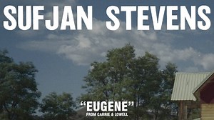 Sufjan Stevens, Eugene (OFFICIAL AUDIO) listen / Zikuvikuzi