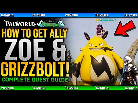 Palworld Zoe & Grizzbolt Ally Complete Quest Guide - How To Get Zoe & Grizzbolt in Tides Of Terraria