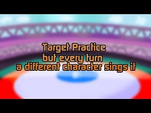 Target Practice but every turn a different chracter sings it