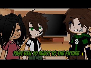 Past Ben 10 React to the Future | Ben 10 | Gacha Club | My AU | 70 Subs Special | Rexus