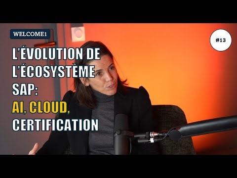 Welcome1 #13 — The evolution of the SAP ecosystem: AI, Cloud and Certification