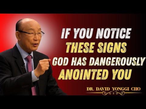 If You Notice These Signs, God Has Dangerously Anointed You | Dr. David Yonggi Cho