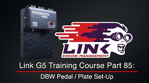 Link G5 Training Course Part 85: DBW Pedal / Plate Set-Up