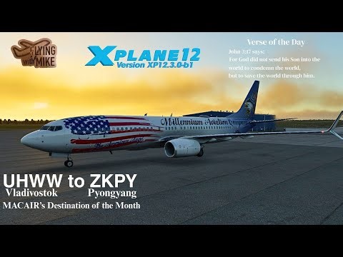 |X-Plane 12.3.0| UHWW Vladivostok Int'l, Russia to ZKPY Pyongyang Int'l, North Korea| Zibo 737-800x|