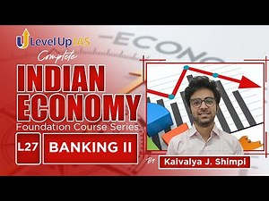 Complete Indian Economy Series | Lecture - 27 | BANKING - ll | LevelUp IAS #upsc #ias