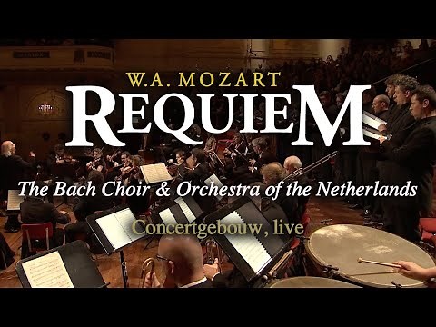 Mozart Requiem - Bach Choir & Orchestra of the Netherlands, Pieter Jan Leusink (Concertgebouw, live)