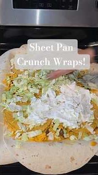 Sheet Pan Crunch Wraps!
