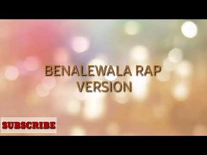 BENALEWALA RAP (version lyrics)