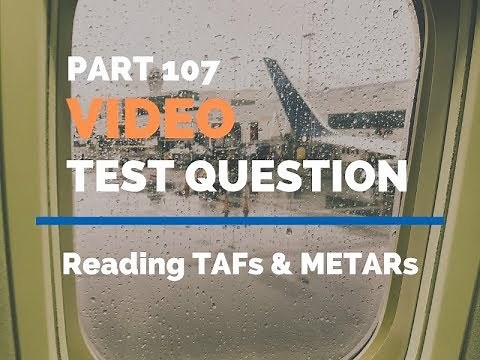 How to Read TAFs and METARs - FAA Part 107 Question