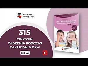 315 ćwiczeń do terapii widzenia (dla dzieci 6-8 lat) - podczas zaklejania oka i nie tylko!