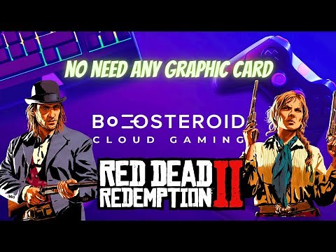 How To Use Boosteroid Cloud Gaming | play red dead redemption 2