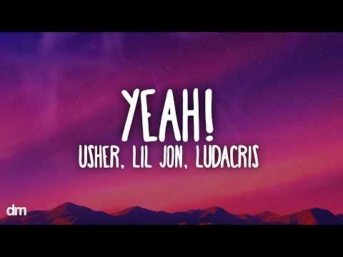 Usher - Yeah! (Lyrics) ft. Lil Jon, Ludacris