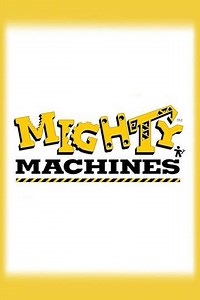 Mighty Machines (1997-2009) - TV Show
