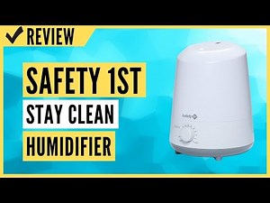 Safety 1st Stay Clean Humidifier Review