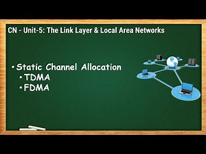 5.6 - Static Channel Allocation - TDMA, FDMA - CN