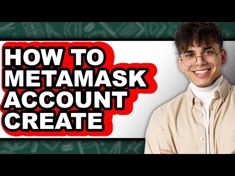 How To Create A MetaMask Account - Easy Guide
