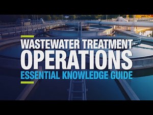 Wastewater Treatment Operations: Essential Knowledge Guide