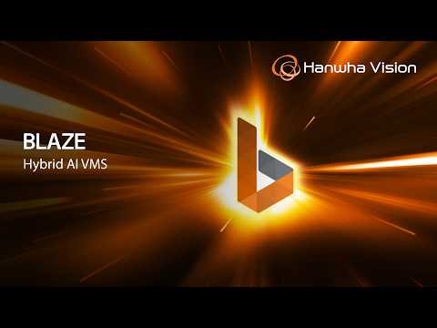 Meet BLAZE: Hanwha Vision's New Hybrid AI VMS