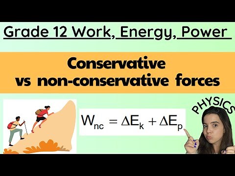 Conservative and non conservative forces Grade 12 Work Energy Power