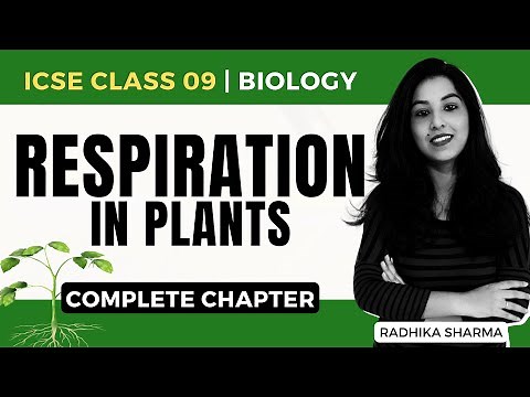 Respiration in Plants | ICSE CLASS 9 Biology | Complete Chapter