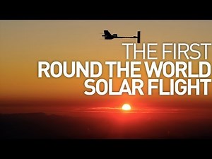 First Round-The-World Solar Flight - Solar Impulse