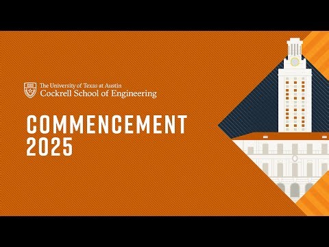 Cockrell School of Engineering 2025 Undergraduate Commencement
