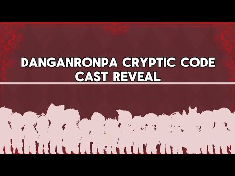Danganronpa Cryptic Code [CAST REVEAL]