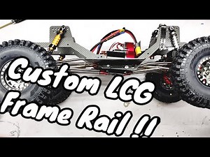 1/10 RC Crawler - How to Build Your Own Custom LCG Chassis / Frame Rail