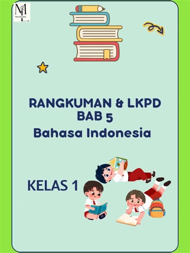 Rangkuman LKPD Bahasa Indonesia Kelas 1 Bab 5-8