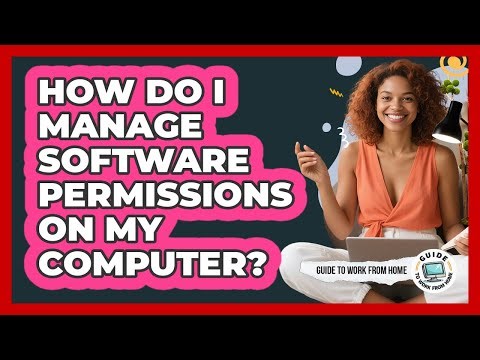 How Do I Manage Software Permissions On My Computer?