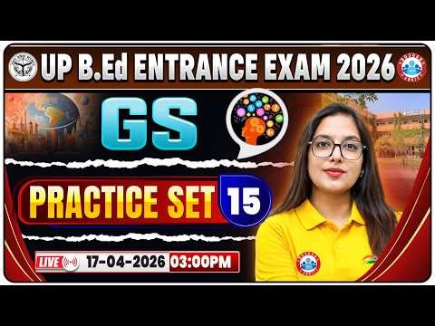 UP B.Ed Entrance Exam 2026 | B.Ed Entrance GS Practice Set 15 | UP B.Ed GS Classes