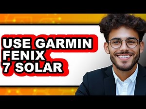 How to Use Garmin Fenix 7 Solar (Updated 2025)